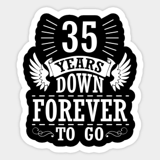 35 Years Down Forever To Go Happy Wedding Marry Anniversary Memory Since 1985 Sticker